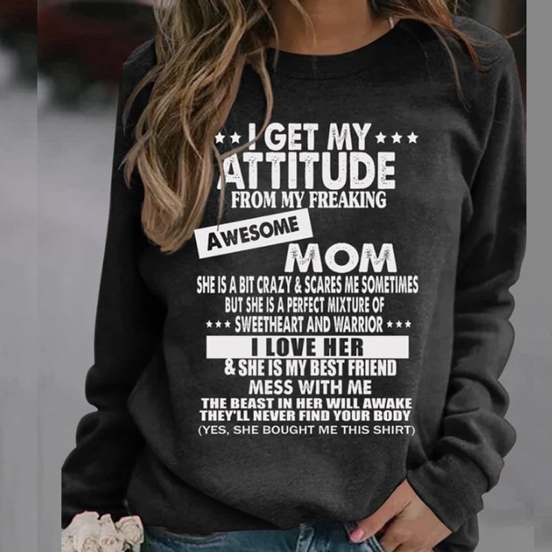 I Get My Attitude From My Weird Awesome Mom Sweatshirt Image 2